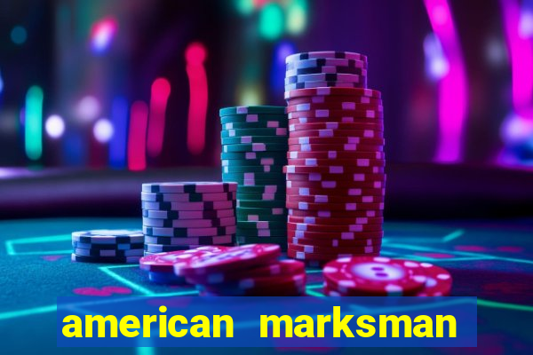 american marksman apk dinheiro infinito